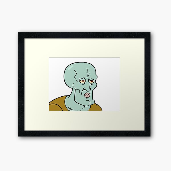 Handsome Squidward Meme Framed Art Print For Sale By Zelius Redbubble 0373