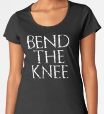 Beuge das Knie - Game of Thrones Frauen Premium T-Shirts