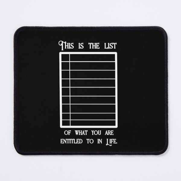 Item preview, The list of your entitlements meme designed and sold by mymemes71.