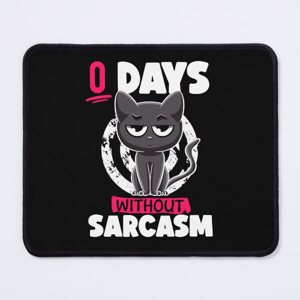 Item preview, 0 Days Without Sarcasm Cat Irony and Sarcasm Funny Cat Joke designed and sold by Lambo-Designs.
