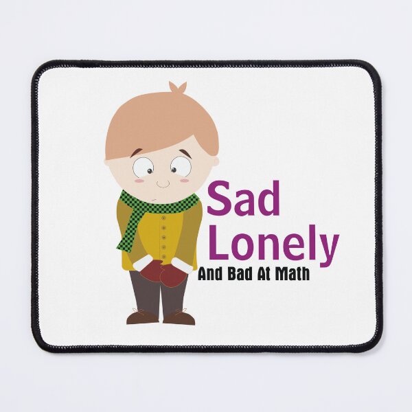 Item preview, Sad Lonely And Bad At Math designed and sold by nirocreative.