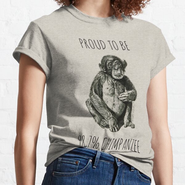 Item preview, PROUD TO BE 98.7% CHIMPANZEE designed and sold by Bundjum.