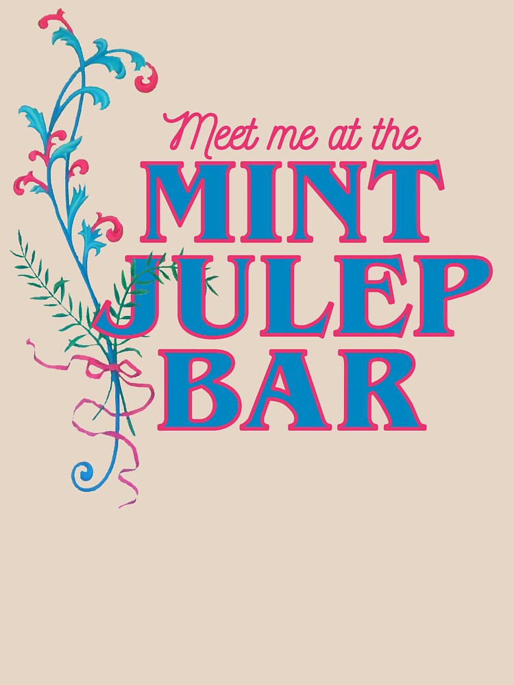 Meet Me At the Mint Julep Bar by parkhoppervince