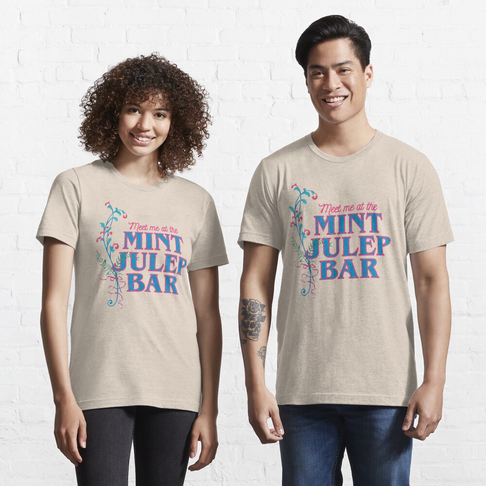 Meet Me At the Mint Julep Bar Essential T-Shirt