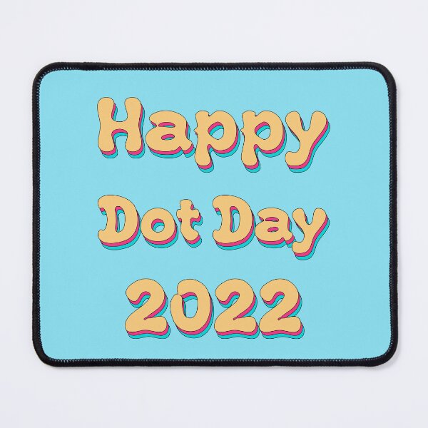 Item preview, Happy Dot Day 2022 designed and sold by Elsayed Mosaad.