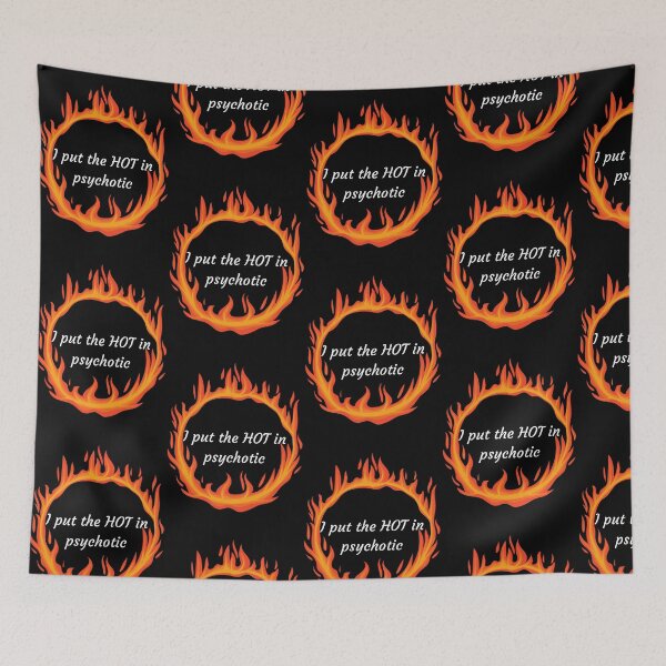Item preview, I Put the HOT in Psychotic Ring of Fire designed and sold by VirtualFaries.