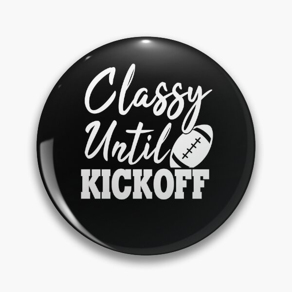 Item preview, classy until kickoff designed and sold by AdelDa19.