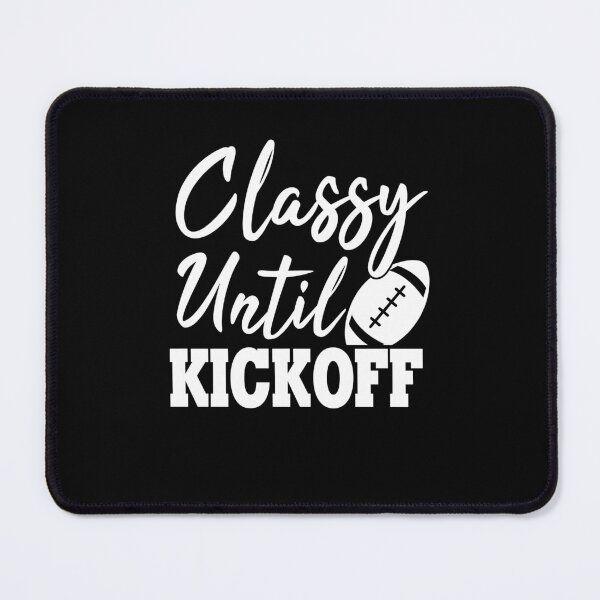 Item preview, classy until kickoff designed and sold by AdelDa19.
