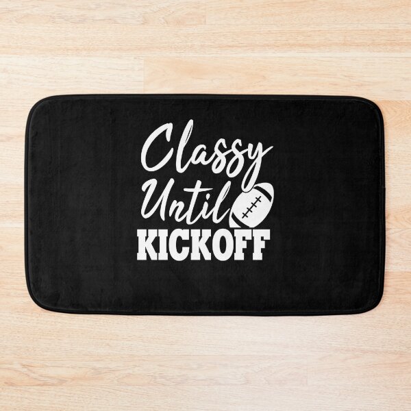 Item preview, classy until kickoff designed and sold by AdelDa19.