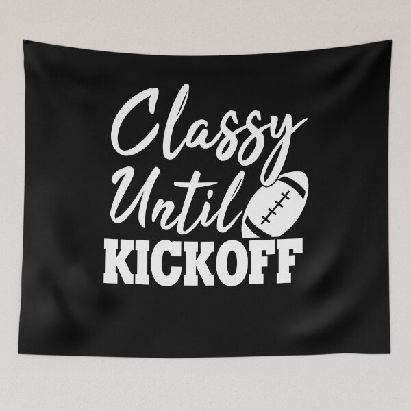 Item preview, classy until kickoff designed and sold by AdelDa19.