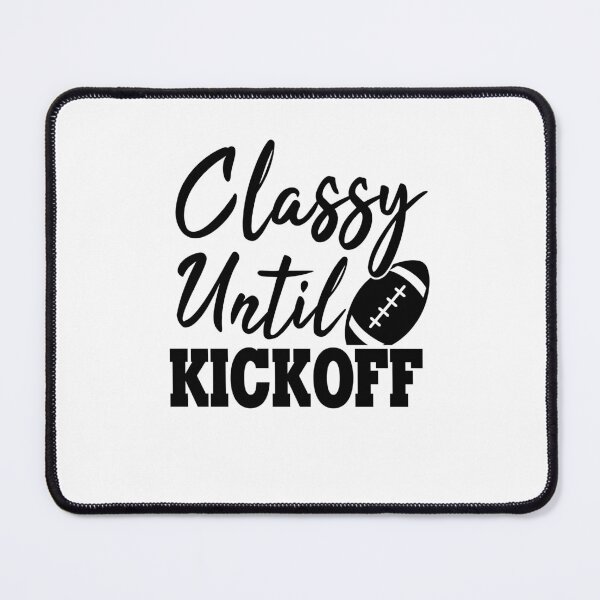 Item preview, classy until kickoff designed and sold by AdelDa19.