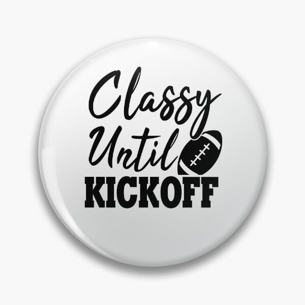 Item preview, classy until kickoff designed and sold by AdelDa19.