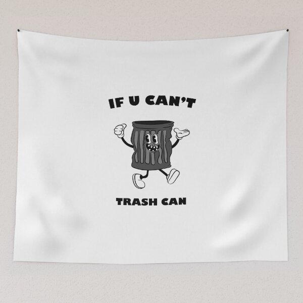 Item preview, if u can't trash can designed and sold by ariaarti.