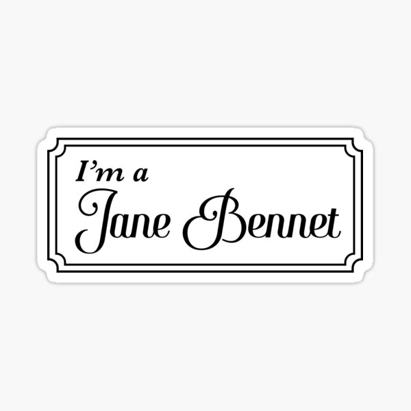 I'm a Jane Bennet Sticker