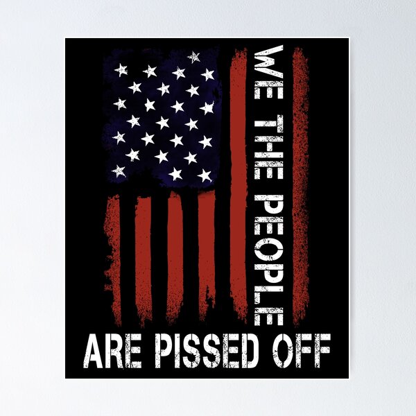 Item preview, We the People Are Pissed Off Vintage US America Flag ON BACK designed and sold by Simeon	 Dorelus.