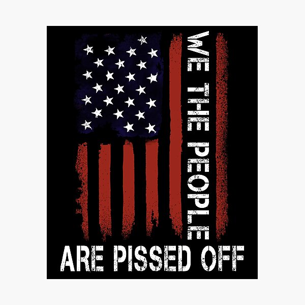 Item preview, We the People Are Pissed Off Vintage US America Flag ON BACK designed and sold by Simeon	 Dorelus.