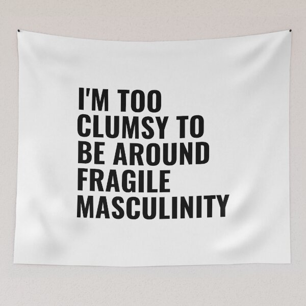 Item preview, i'm too clumsy to be around fragile masculinity designed and sold by StoreGoHard.