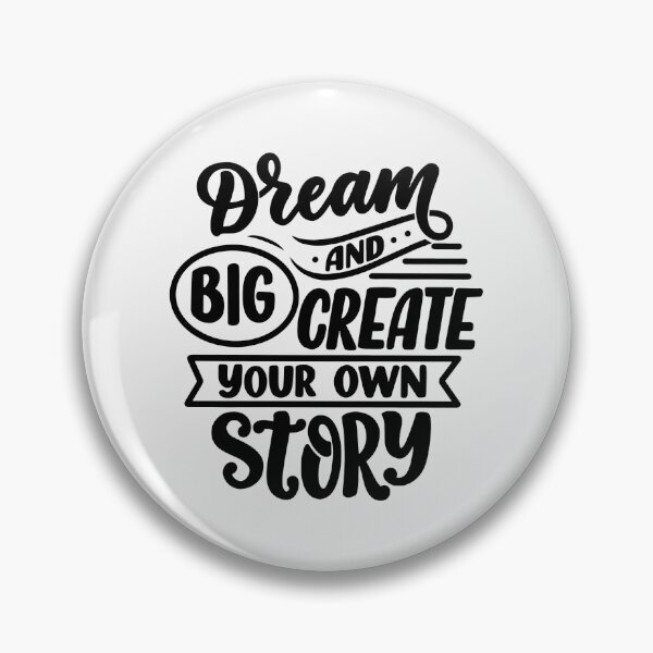 Item preview, Dream Big And Create Your Own Story designed and sold by Maria Pinto.