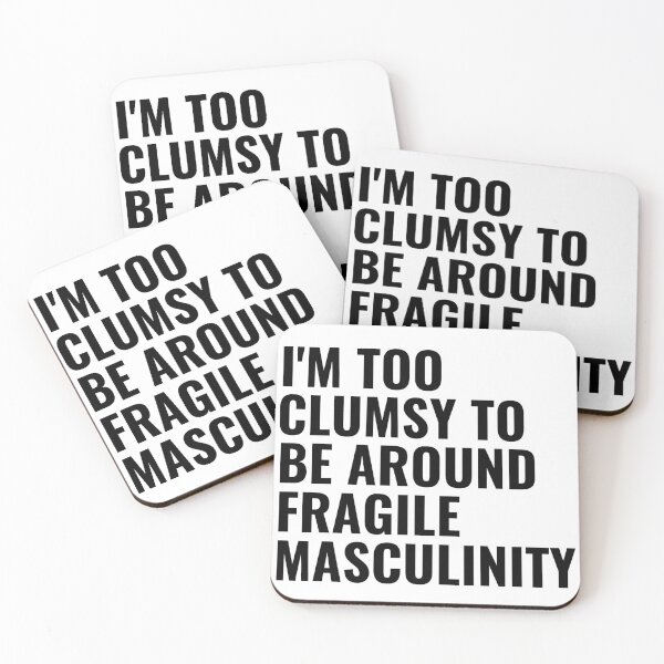 Item preview,  i'm too clumsy to be around fragile masculinity designed and sold by StoreGoHard.
