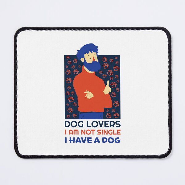 Item preview, dog lovers i am not single i have a dog designed and sold by Palteeshop.