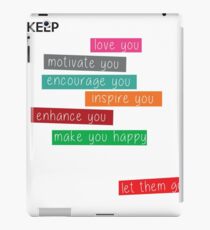 Keep People in Your Life That Inspire Shirt iPad Case/Skin