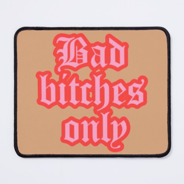 Item preview, bad bitches only designed and sold by si3iy.