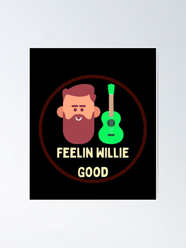 "Feelin Willie Good Guitar" Poster for Sale by CultureTribe | Redbubble