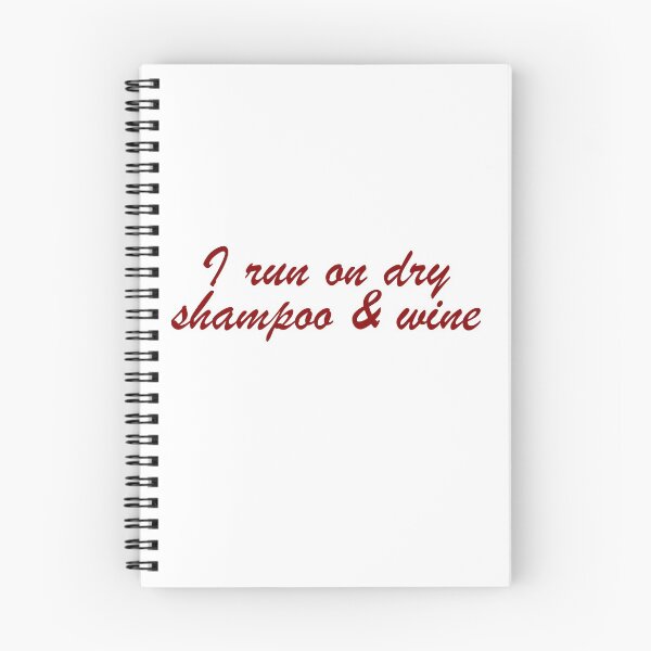 Item preview, I Run on Dry Shampoo & Wine designed and sold by Morgan Turrentine.