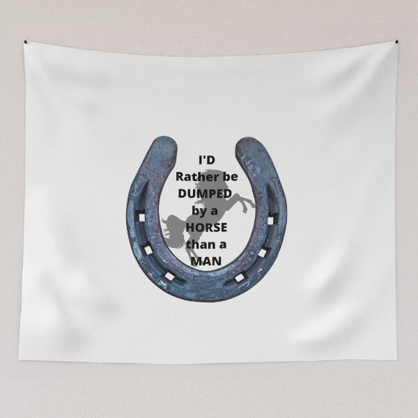 Item preview, I'D Rather Be Dumped By A Horse Than A Man designed and sold by southerndoll67.