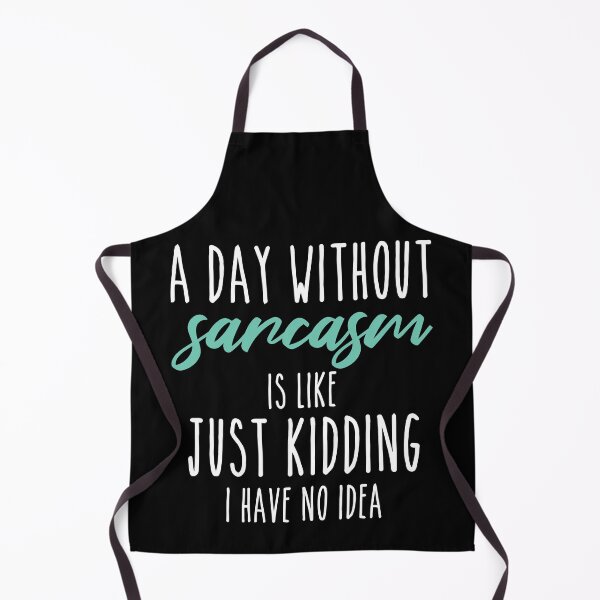 Item preview, A Day Without Sarcasm Funny Mocking Sarcastic Joke designed and sold by Aleodor.