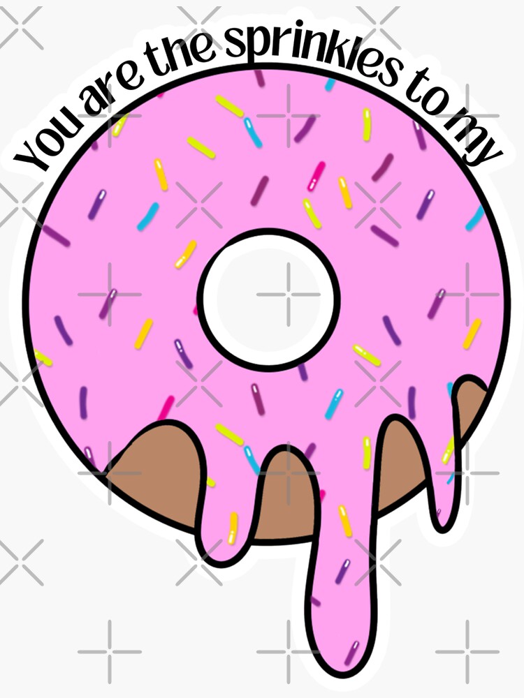 "You are the sprinkles to my donut" Sticker for Sale by TheDreamSociety