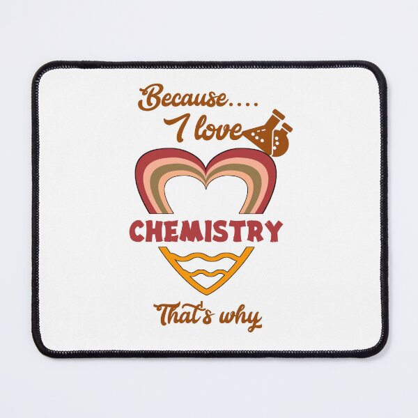 Item preview, Because I love chemistry, that's why...  designed and sold by Chakilogy.