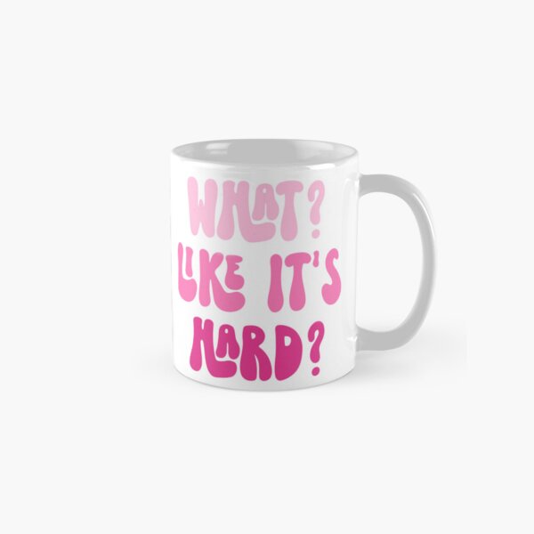 Item preview, What Like It's Hard, Elle Woods Quote designed and sold by FunnyRetro.