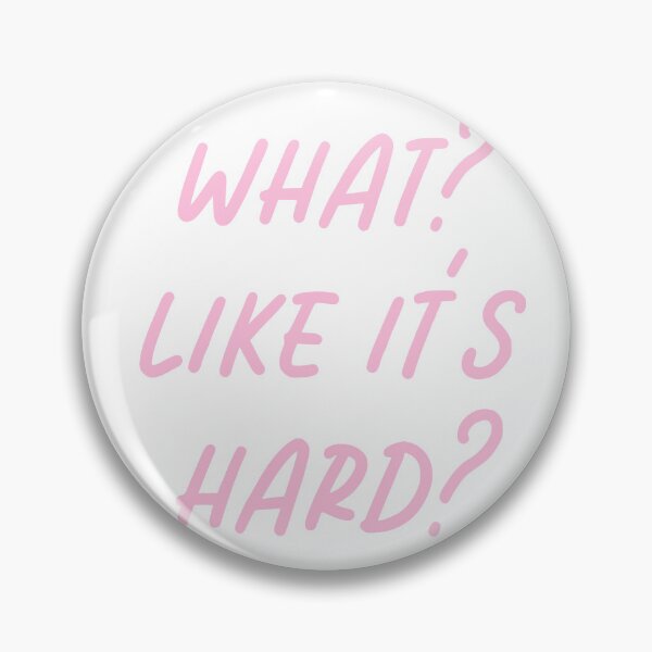Item preview, What Like It's Hard, Elle Woods Quote designed and sold by FunnyRetro.