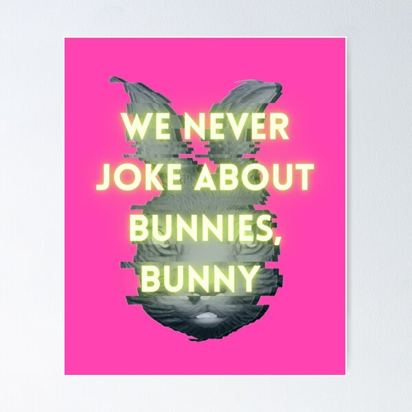 Item preview, we never joke about bunnies, bunny designed and sold by brightly-wound.