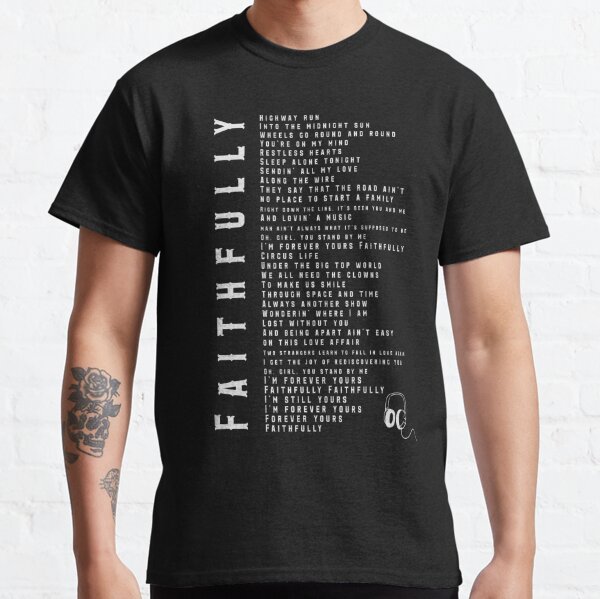 Faithfully lyric by Journey 1983  Classic T-Shirt