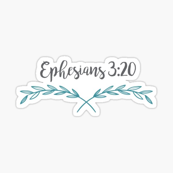 Ephesians 3:20 Bible Verse Sticker