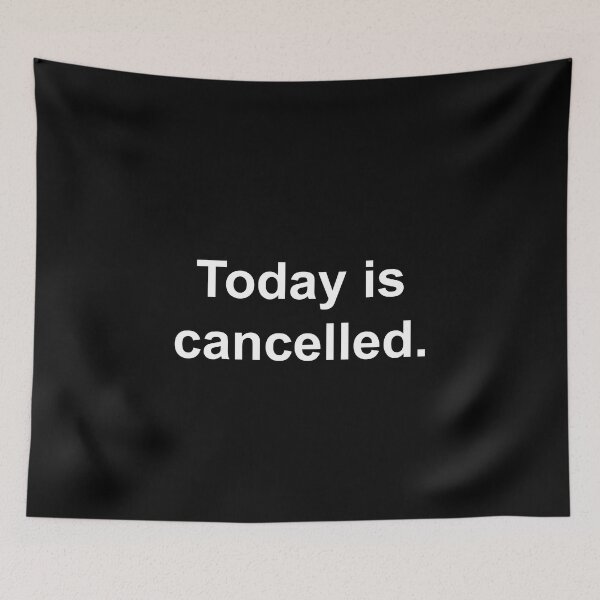 Item preview, Today is cancelled designed and sold by Family-Shop.