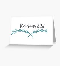 Romans 8:28 Greeting Card