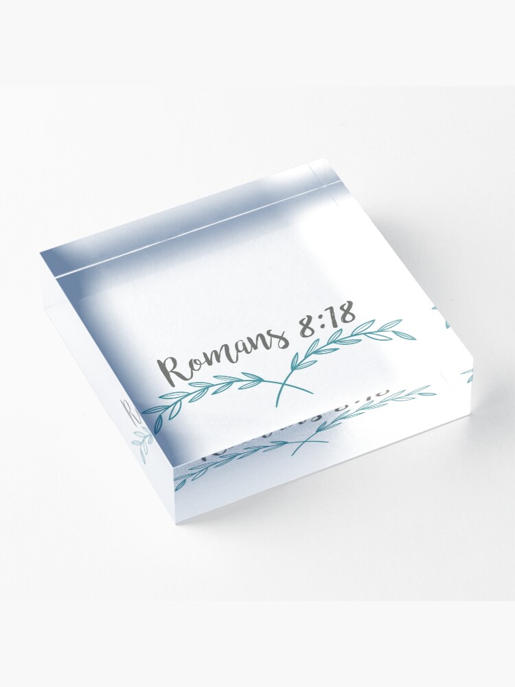 Alternate view of Romans 8:18 Acrylic Block