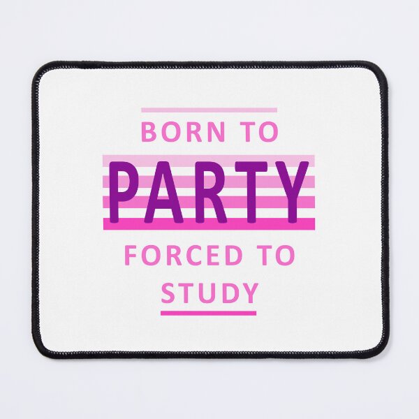 Item preview, Born To Party - Forced To Work - Pink designed and sold by Ars-flos-est.