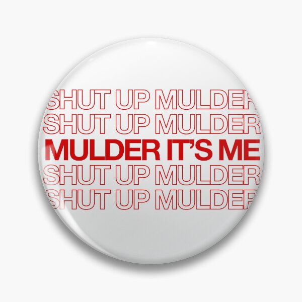 Item preview, Shut Up Mulder It's Me designed and sold by alrightabigail.