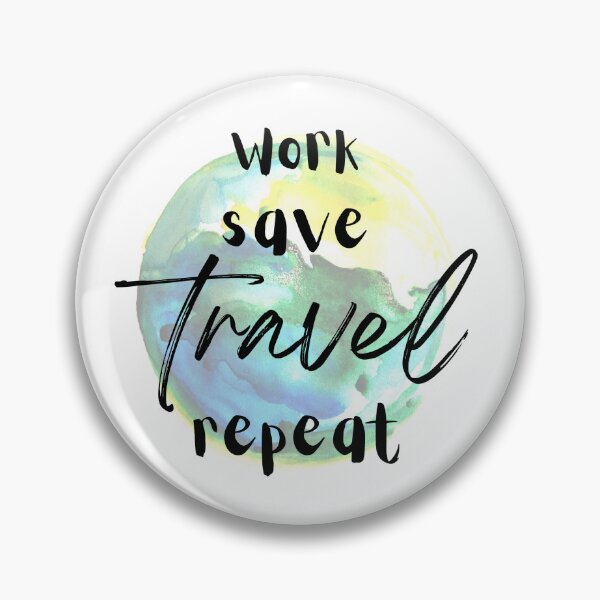 Item preview, Work Save Travel Repeat designed and sold by Jennifer Kennedy.