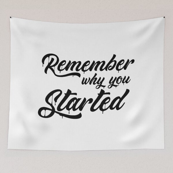 Item preview, Remember Why You Started Motivational Inspirational Quote designed and sold by Tema EL.