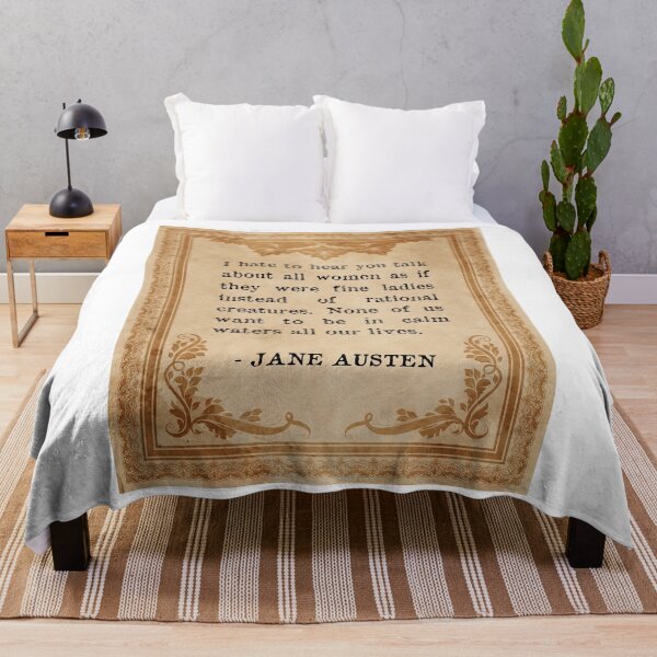 Item preview, Jane Austen Persuasion Quote - I hate to hear you talk about all women as if they were fine ladies instead of rational creatures. None of us want to be in calm waters all our lives. designed and sold by violet-hope.