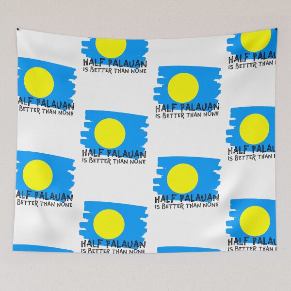 Item preview, Half Palauan Is Better Than None designed and sold by iungs.