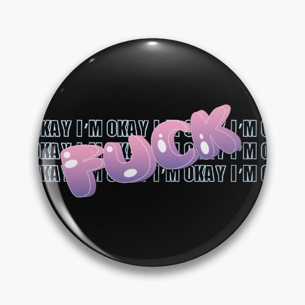 Item preview, I'm okay, I'm okay, I'm okay, ... FUCK designed and sold by LybiesMood.