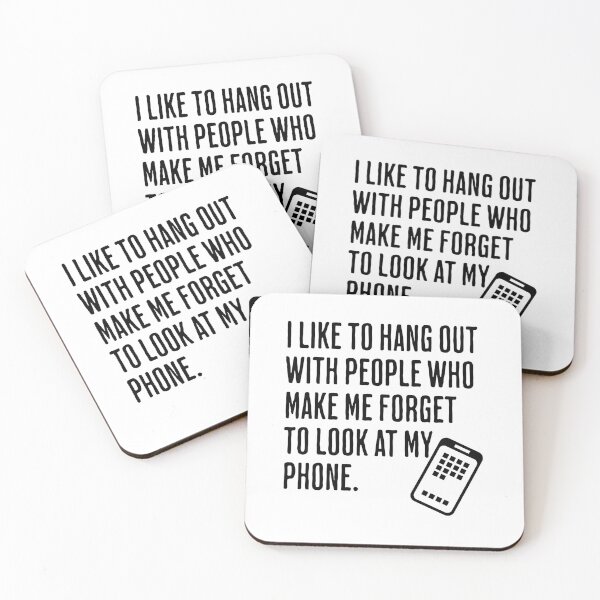 Item preview, I Want To Hang Out With People Who Make Me Forget To Look At My Phone - Positive Motivational Saying designed and sold by AlanPhotoArt.