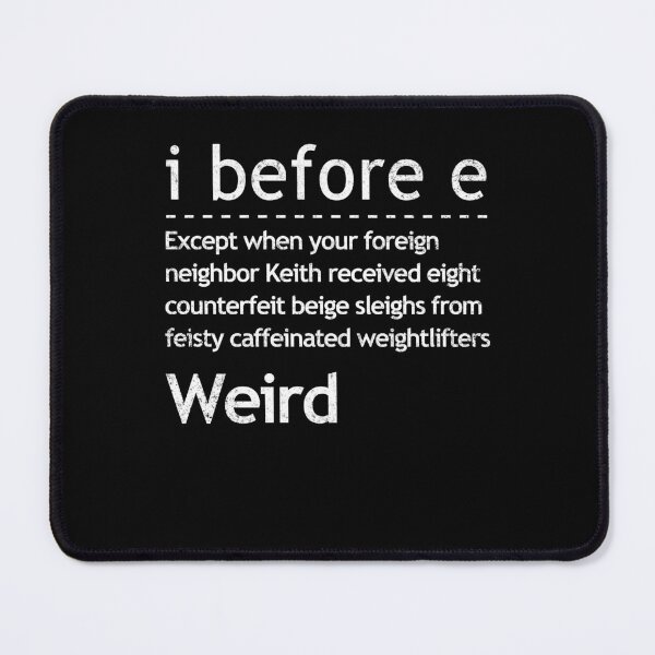 Item preview, I Before E Weird Grammar Teacher, English  designed and sold by Simeon	 Dorelus.