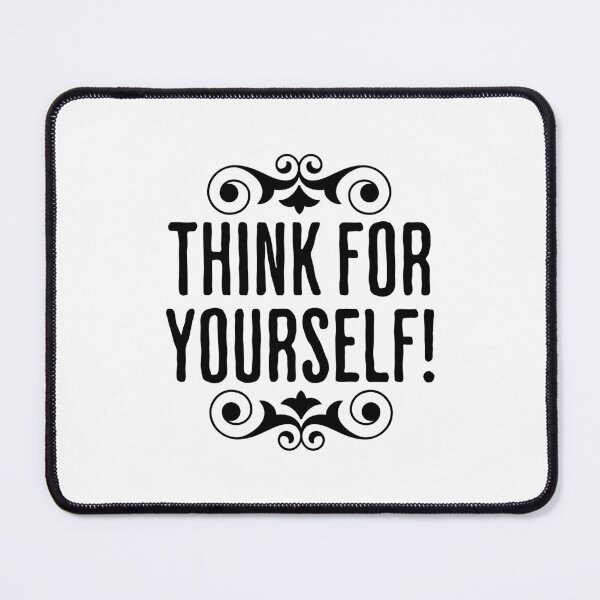 Item preview, Think For Yourself - Life Changing Quote designed and sold by AlanPhotoArt.